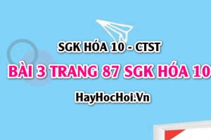 Giải bài 3 trang 87 SGK Hoá 10 Chân trời sáng tạo